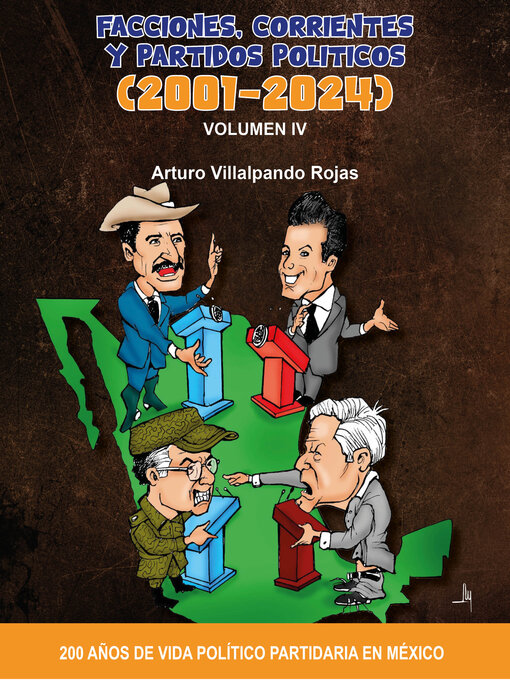 Title details for Facciones, Corrientes y Partidos Políticos (2001-2024) by Arturo Villalpando Rojas - Available